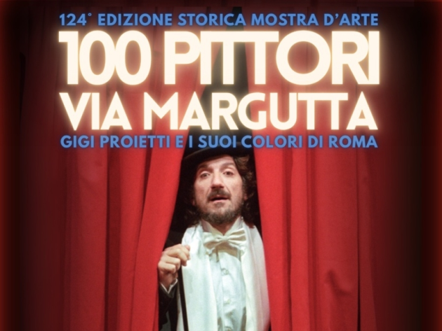 124° edizione 100 Pittori Via Margutta: Gigi Proietti e i suoi colori di Roma - mostra diffusa su Via Margutta-Foto: locandina ufficiale della manifestazione  124° edizione 100 Pittori Via Margutta: Gigi Proietti e i suoi colori di Roma - mostra diffusa su Via Margutta-Foto: locandina ufficiale della manifestazione