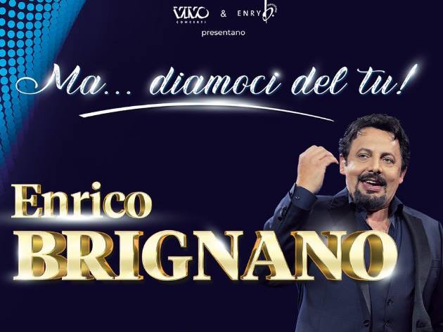 Enrico Brignano - Ma...diamoci del tu Enrico Brignano - Ma...diamoci del tu