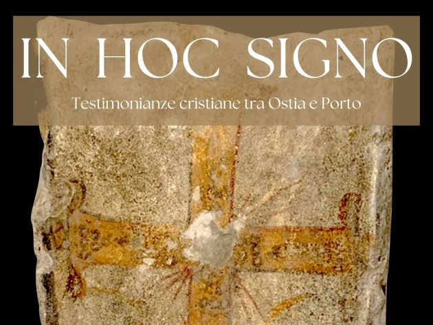IN HOC SIGNO. Testimonianze cristiane tra Ostia e Porto-Foto: locandina ufficiale della mostra