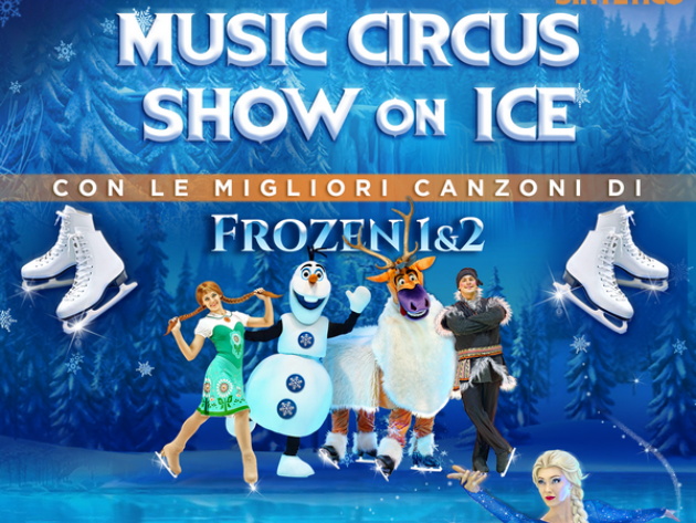 MUSIC CIRCUS SHOW ON ICE con le migliori canzoni di Frozen
