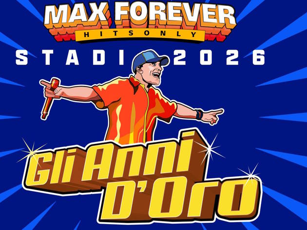 Max Pezzali - MAX FOREVER GLI ANNI D’ORO – STADI 2026