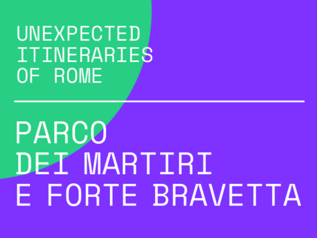 Unexpected Itineraries of Rome - Inaugurazione dell'itinerario Parco dei Martiri di Forte Bravetta Unexpected Itineraries of Rome - Inaugurazione dell'itinerario Parco dei Martiri di Forte Bravetta