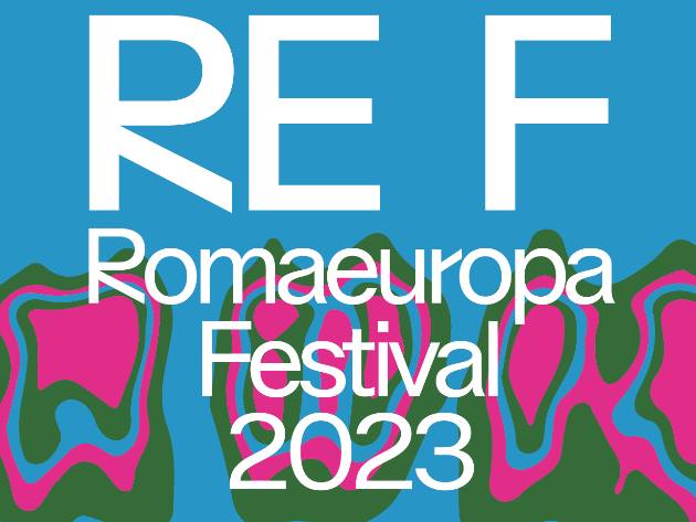 Romaeuropa Festival 2023 - REF 2023 Romaeuropa Festival 2023 - REF 2023