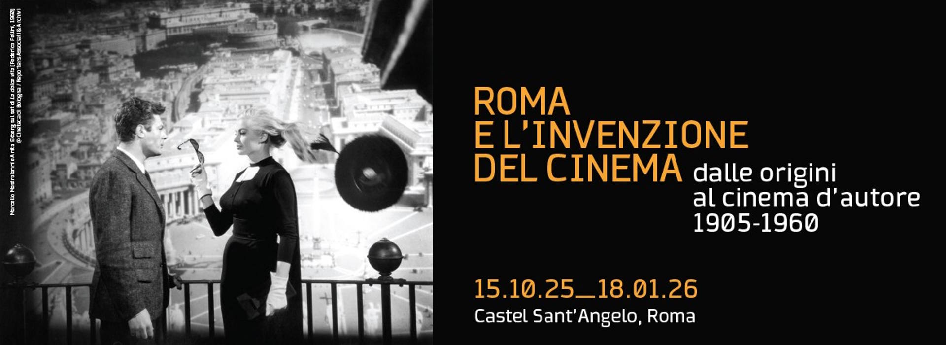 ROMA E L’INVENZIONE DEL CINEMA. Dalle origini al cinema d’autore, 1905–1960 ROMA E L’INVENZIONE DEL CINEMA. Dalle origini al cinema d’autore, 1905–1960
