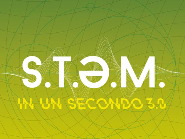 S.T.E.M. in un secondo 3.0