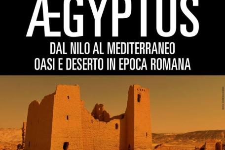 AEGYPTUS – Dal Nilo al Mediterraneo. Oasi e deserti in epoca romana-Foto: locandina ufficiale della mostra