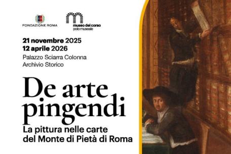 De arte pingendi. La pittura nelle carte del Monte di Pietà di Roma-Foto: locandina ufficiale della mostra De arte pingendi. La pittura nelle carte del Monte di Pietà di Roma-Foto: locandina ufficiale della mostra