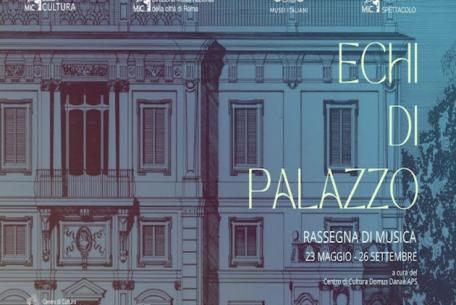 Echi di palazzo. Cinque concerti alla Casa Museo Boncompagni Ludovisi tra storia, musica e memoria-Foto: locandina ufficiale della manifestazione Echi di palazzo. Cinque concerti alla Casa Museo Boncompagni Ludovisi tra storia, musica e memoria-Foto: locandina ufficiale della manifestazione