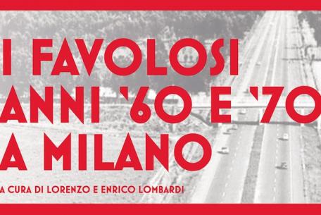 I Favolosi anni ‘60 e ‘70 a Milano-Foto: sito ufficiale della Fondazione Terzo Pilastro