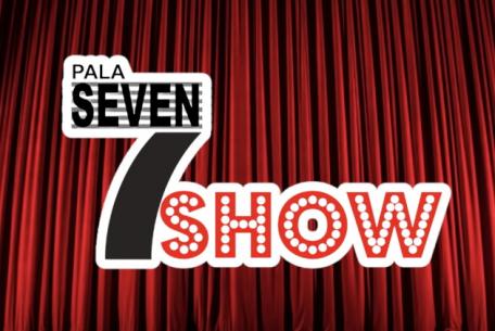 Pala Seven Show
