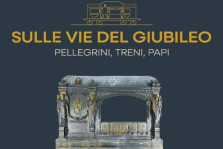 Sulle vie del Giubileo. Pellegrini, treni, papi Sulle vie del Giubileo. Pellegrini, treni, papi