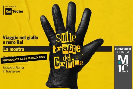 Sulle tracce del crimine. Viaggio nel giallo e nero Rai. La mostra Sulle tracce del crimine. Viaggio nel giallo e nero Rai. La mostra