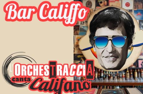 L'Orchestraccia canta Califano - Bar Califfo