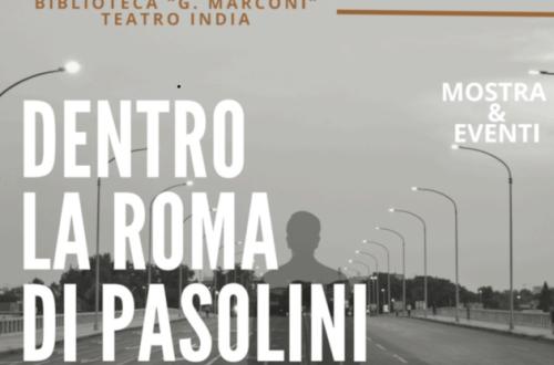 Dentro la Roma di Pasolini. Biblioteca Guglielmo Marconi Dentro la Roma di Pasolini. Biblioteca Guglielmo Marconi
