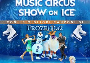 MUSIC CIRCUS SHOW ON ICE con le migliori canzoni di Frozen