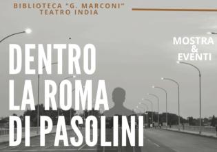 Dentro la Roma di Pasolini. Biblioteca Guglielmo Marconi Dentro la Roma di Pasolini. Biblioteca Guglielmo Marconi